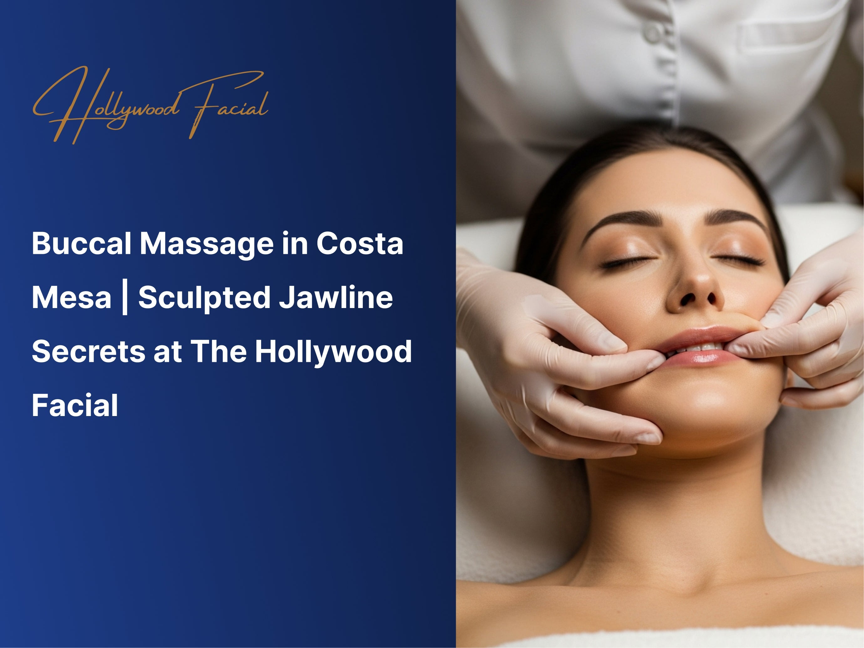 Buccal Massage in Costa Mesa | Sculpted Jawline Secrets at The Hollywood Facial
