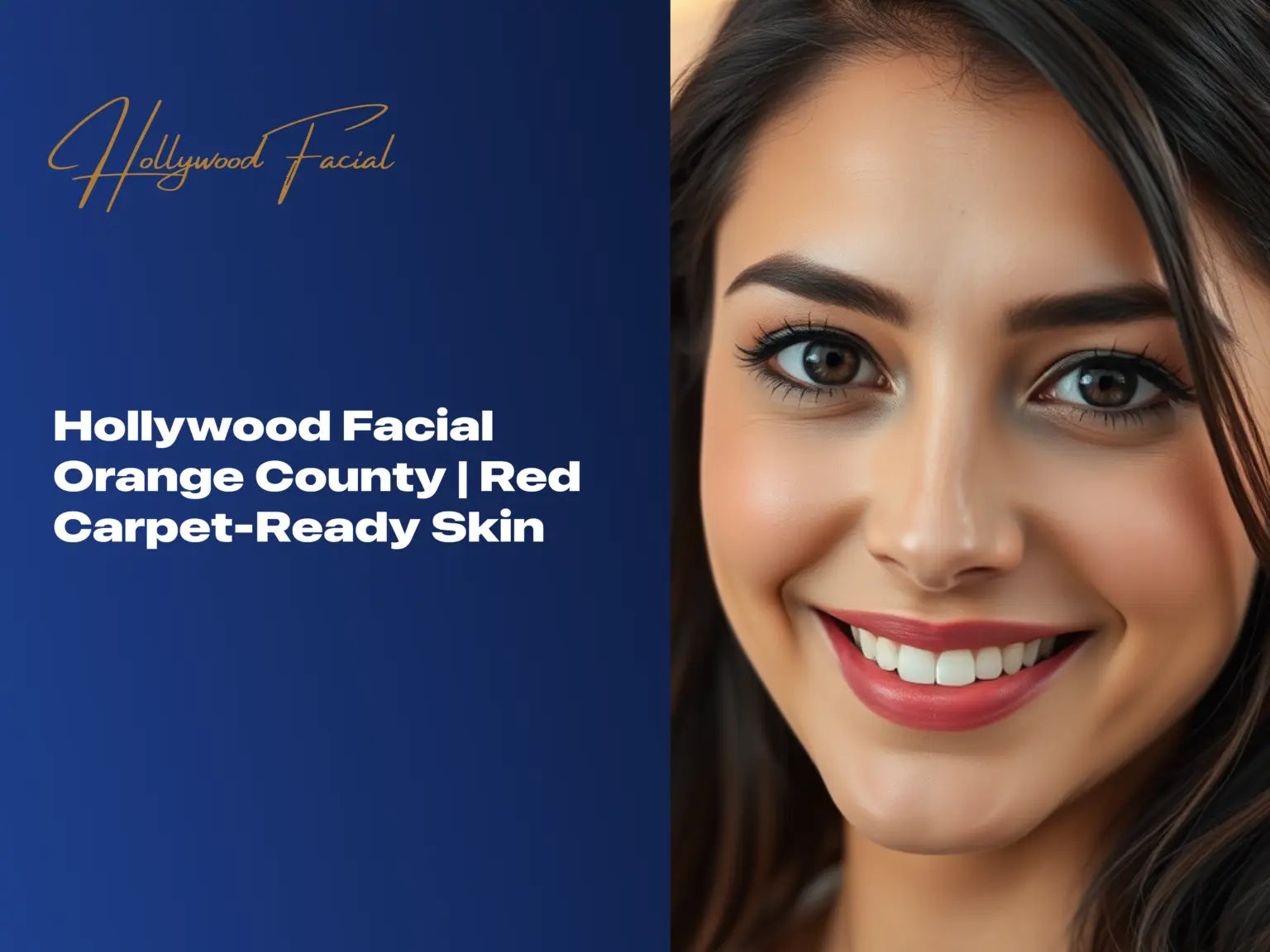 Hollywood Facial Orange County | Red Carpet-Ready Skin
