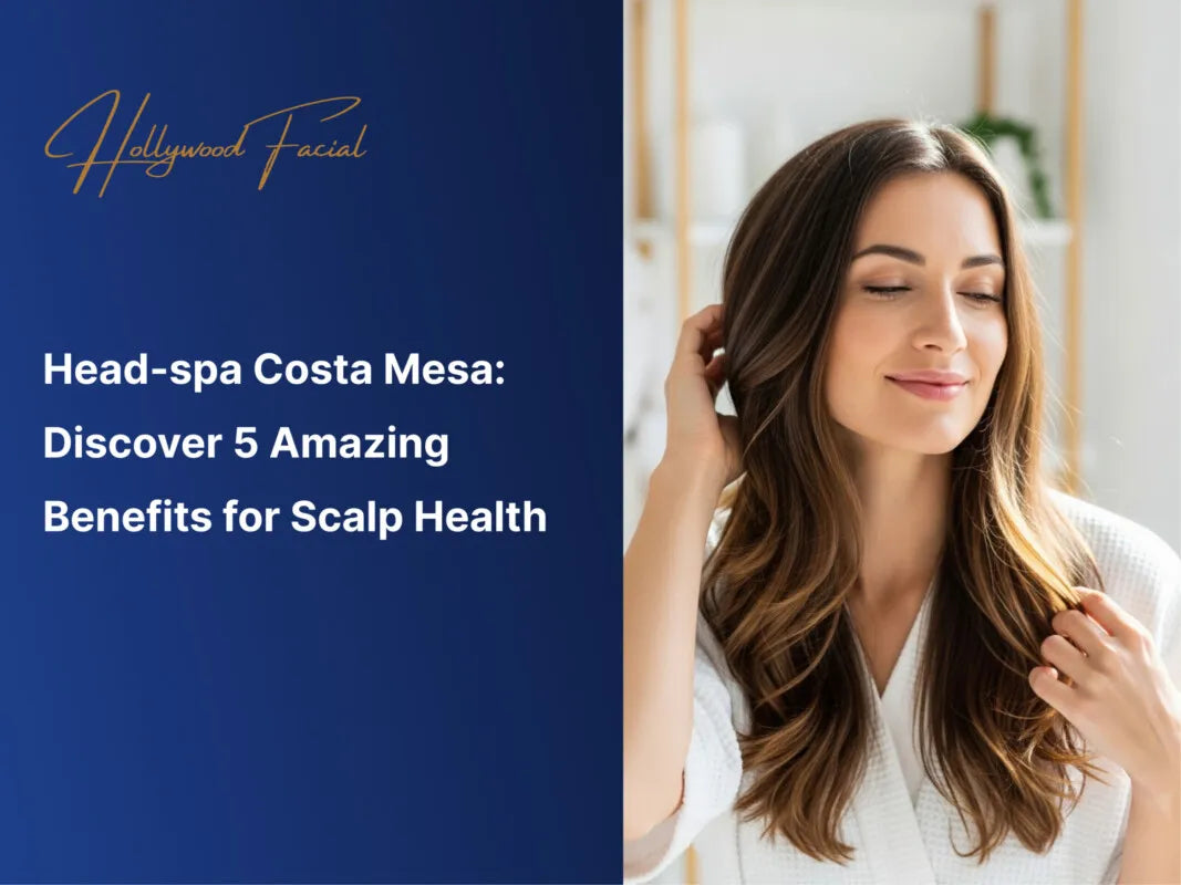 Head-spa Costa Mesa: Discover 5 Amazing Benefits for Scalp Health