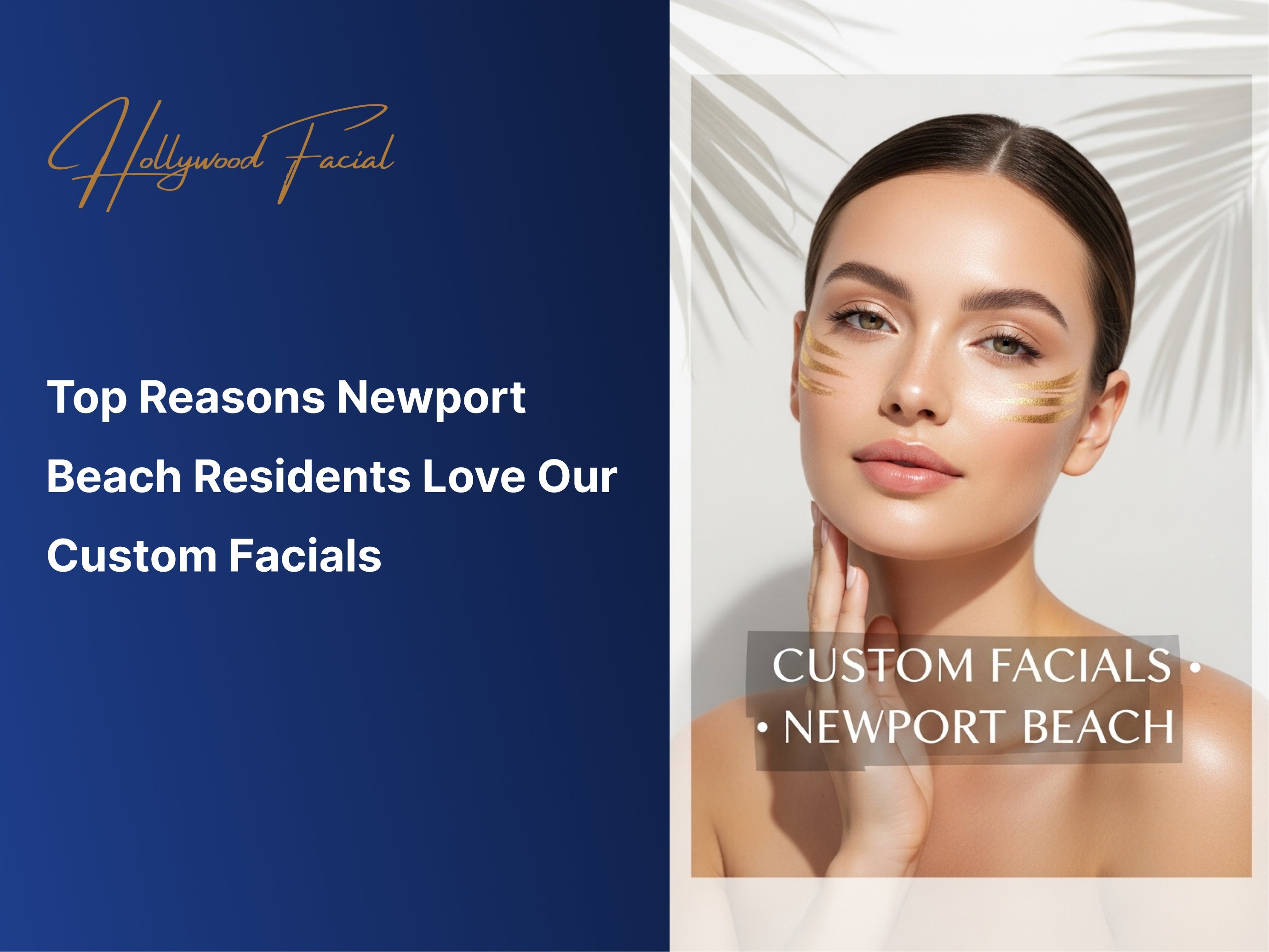 Top Reasons Newport Beach Residents Love Our Custom Facials